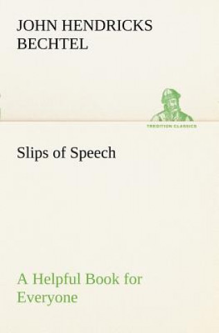 Buch Slips of Speech John Hendricks Bechtel