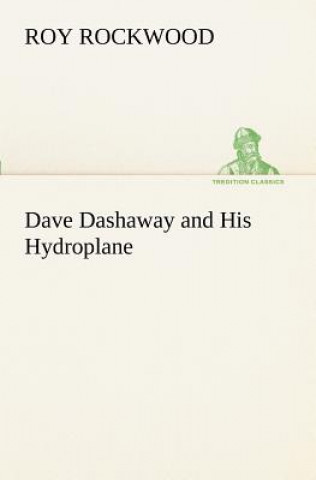 Kniha Dave Dashaway and His Hydroplane Roy Rockwood