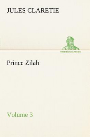 Carte Prince Zilah - Volume 3 Jules Claretie