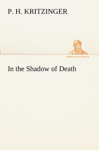 Carte In the Shadow of Death P. H. Kritzinger