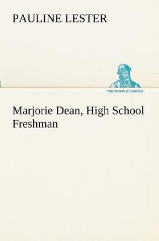 Kniha Marjorie Dean, High School Freshman Pauline Lester