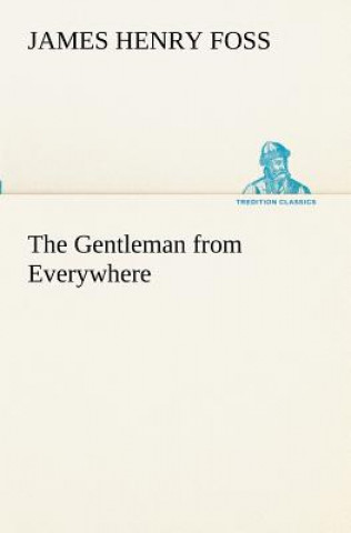 Книга Gentleman from Everywhere James Henry Foss