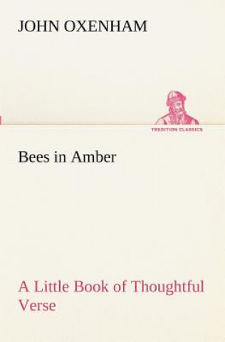 Carte Bees in Amber A Little Book of Thoughtful Verse John Oxenham