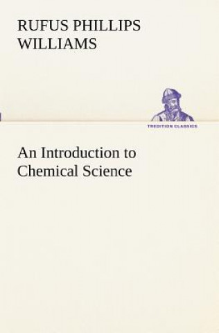 Book Introduction to Chemical Science Rufus Phillips Williams