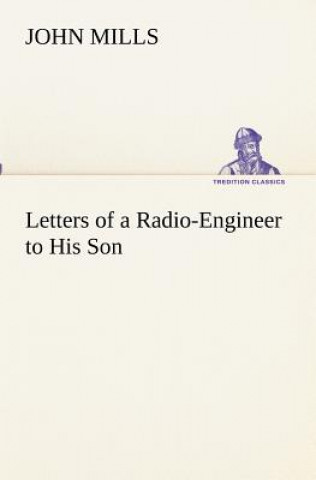 Kniha Letters of a Radio-Engineer to His Son John Mills