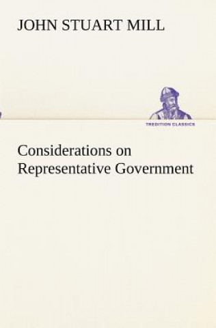 Book Considerations on Representative Government John Stuart Mill