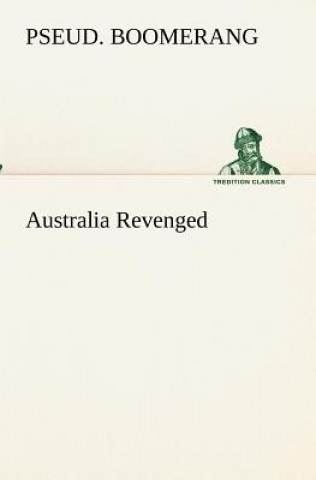 Książka Australia Revenged pseud. Boomerang