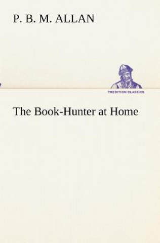 Carte Book-Hunter at Home P. B. M. Allan
