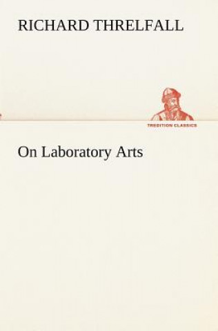 Книга On Laboratory Arts Richard Threlfall