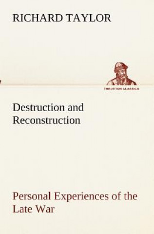 Könyv Destruction and Reconstruction Richard Taylor
