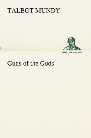 Kniha Guns of the Gods Talbot Mundy