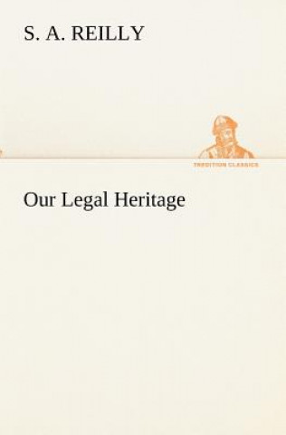 Carte Our Legal Heritage S. A. Reilly