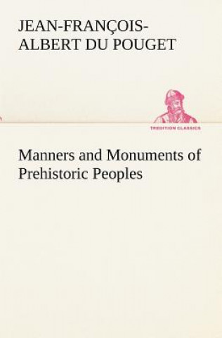 Carte Manners and Monuments of Prehistoric Peoples Jean-François-Albert du Pouget