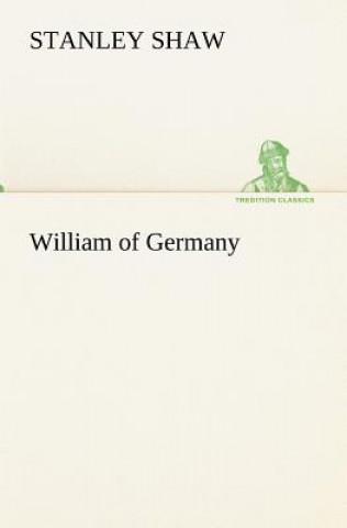 Könyv William of Germany Stanley Shaw