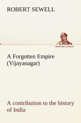 Könyv Forgotten Empire (Vijayanagar) Robert Sewell