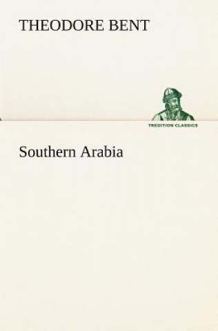 Книга Southern Arabia Theodore Bent