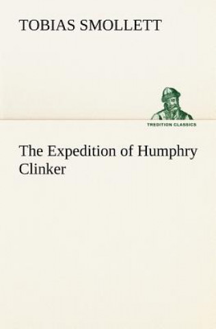 Kniha Expedition of Humphry Clinker T. (Tobias) Smollett