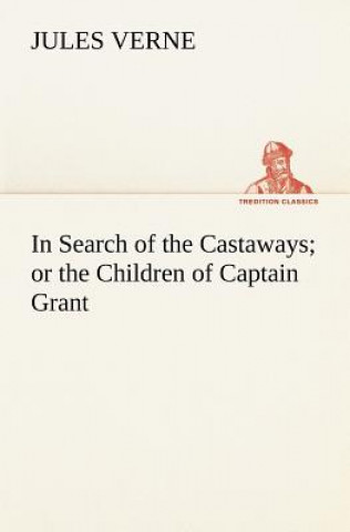 Carte In Search of the Castaways; or the Children of Captain Grant Jules Verne
