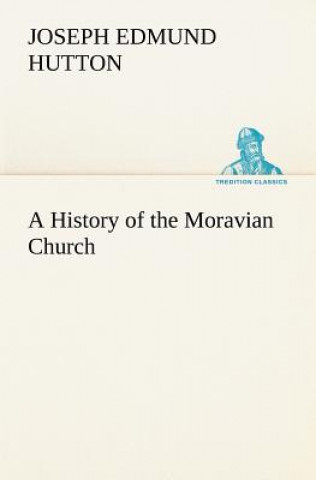 Carte History of the Moravian Church Joseph Edmund Hutton