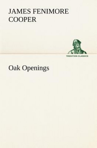 Libro Oak Openings James Fenimore Cooper