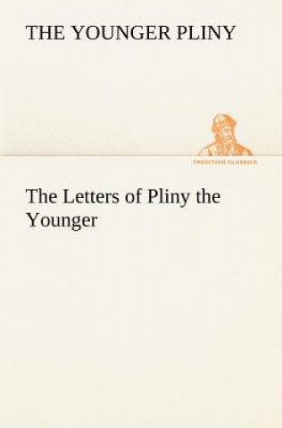 Könyv Letters of Pliny the Younger the Younger Pliny