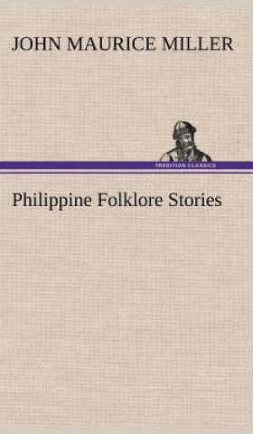 Książka Philippine Folklore Stories John Maurice Miller