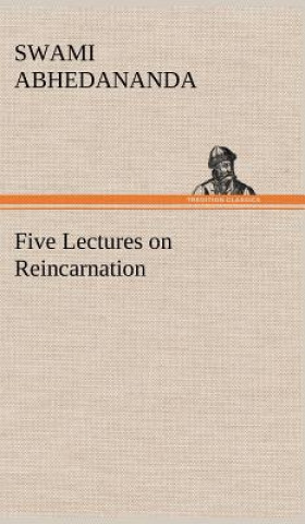 Carte Five Lectures on Reincarnation Swami Abhedananda