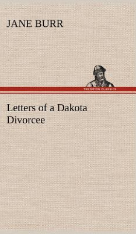 Knjiga Letters of a Dakota Divorcee Jane Burr