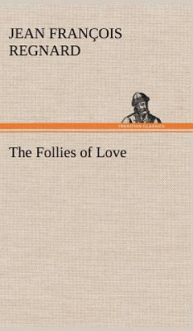 Book Follies of Love Jean François Regnard