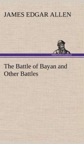 Carte Battle of Bayan and Other Battles James Edgar Allen