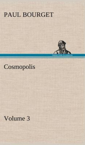 Knjiga Cosmopolis - Volume 3 Paul Bourget