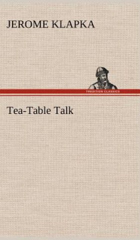 Carte Tea-Table Talk Jerome K. Jerome