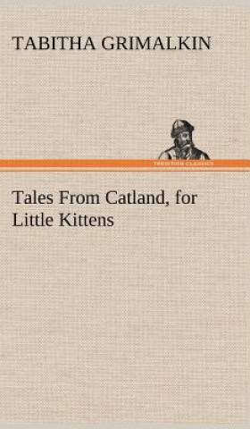 Carte Tales From Catland, for Little Kittens Tabitha Grimalkin