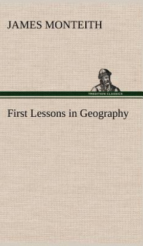 Książka First Lessons in Geography James Monteith