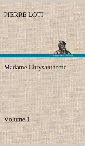 Carte Madame Chrysantheme - Volume 1 Pierre Loti
