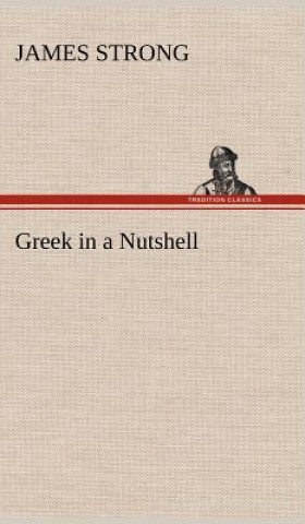 Kniha Greek in a Nutshell James Strong