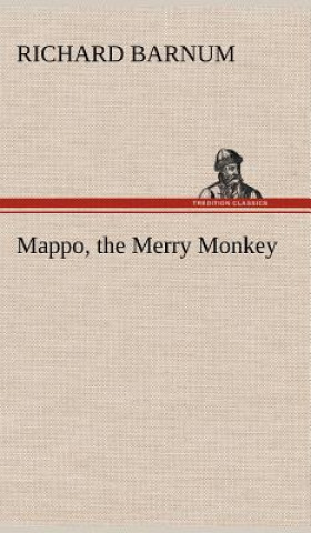 Carte Mappo, the Merry Monkey Richard Barnum