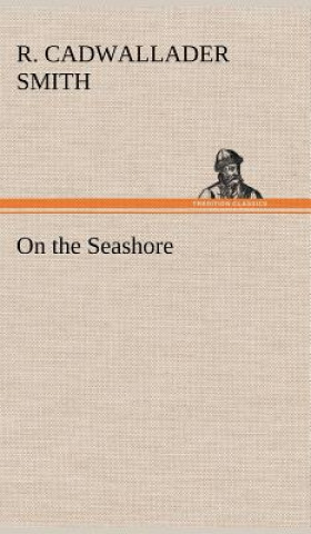Boek On the Seashore R. Cadwallader Smith