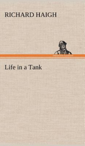 Książka Life in a Tank Richard Haigh