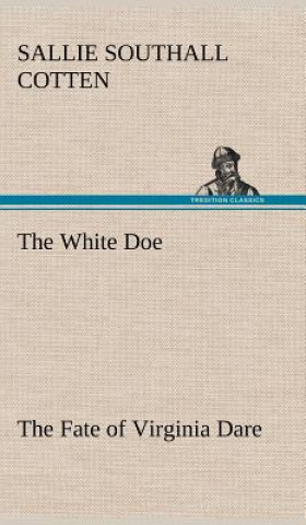 Könyv White Doe The Fate of Virginia Dare Sallie Southall Cotten
