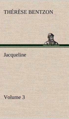 Książka Jacqueline - Volume 3 Th. (Thér