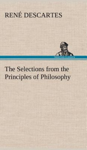 Kniha Selections from the Principles of Philosophy René Descartes