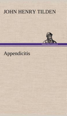 Carte Appendicitis John Henry Tilden