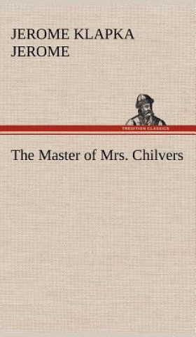 Carte Master of Mrs. Chilvers Jerome K. Jerome