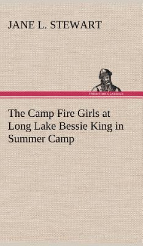 Carte Camp Fire Girls at Long Lake Bessie King in Summer Camp Jane L. Stewart