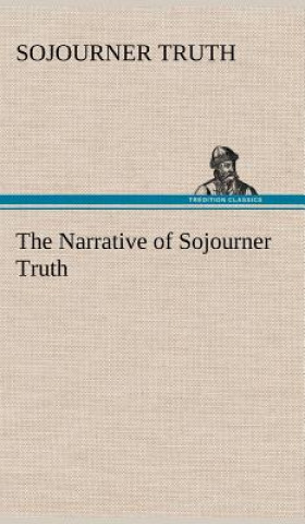 Kniha Narrative of Sojourner Truth Sojourner Truth