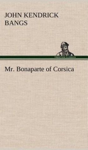 Book Mr. Bonaparte of Corsica John Kendrick Bangs