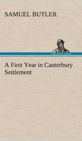 Carte First Year in Canterbury Settlement Samuel Butler