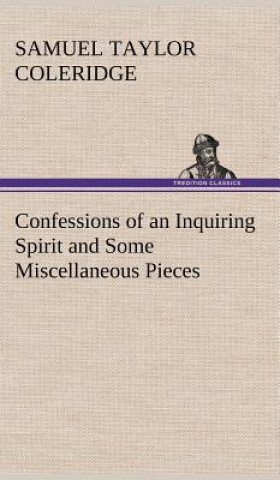 Kniha Confessions of an Inquiring Spirit and Some Miscellaneous Pieces Samuel Taylor Coleridge