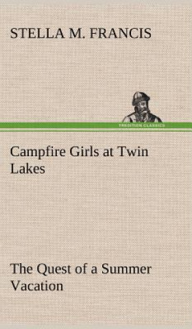 Buch Campfire Girls at Twin Lakes The Quest of a Summer Vacation Stella M. Francis